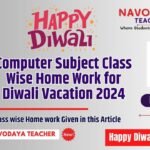 Computer Subject Class Wise Home Work for Diwali Vacation 2024