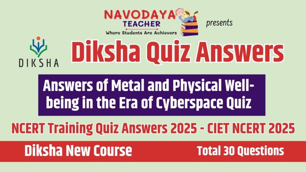 Answers of Metal and Physical Well-being in the Era of Cyberspace Diksha Quiz