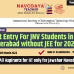 Direct Entry For JNV Students in IIT Hyderabad without JEE for 2025