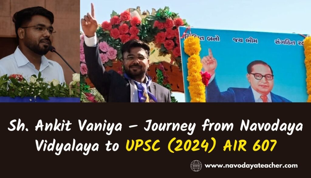 Ankit Vaniya – Journey from Navodaya Vidyalaya to UPSC (2024) AIR 607