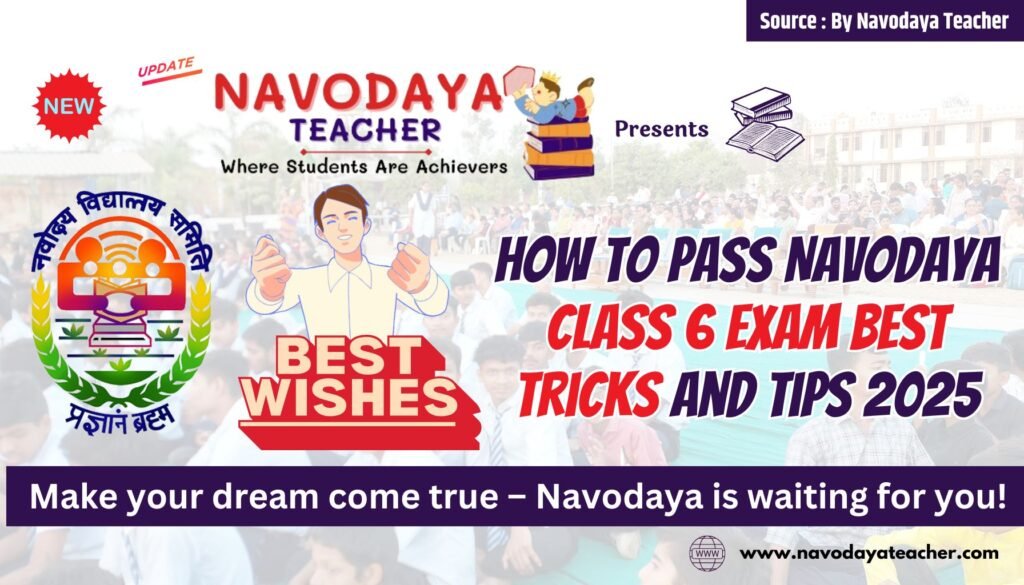 How to Pass Navodaya Class 6 Exam Best Tricks and Tips 2025