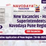 New Vacancies - Hostel Superintendents in Navodaya Pune Region 2025-26