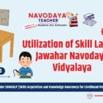 Utilization of Skill Labs in Jawahar Navodaya Vidyalaya