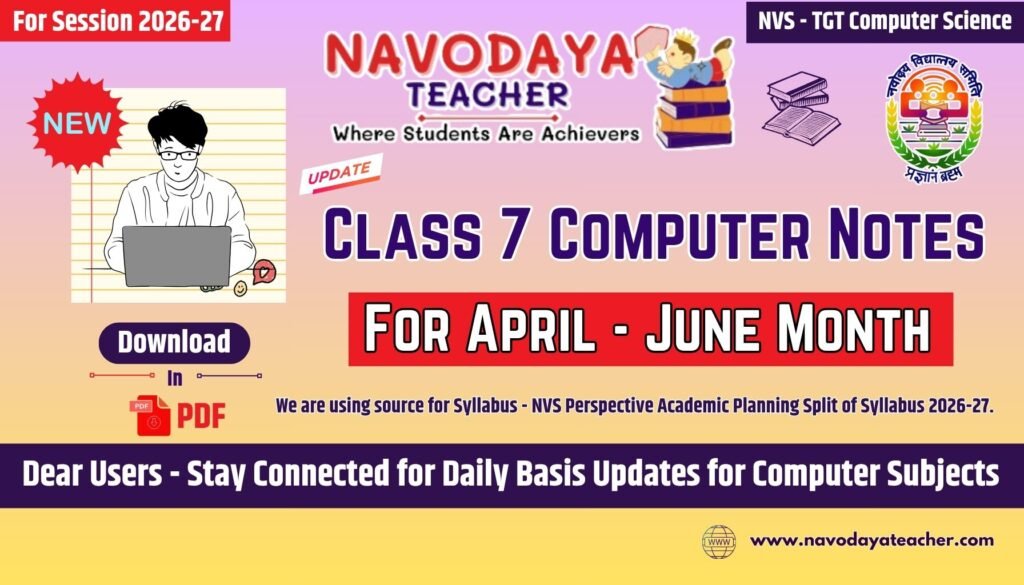 Navodaya Class 7 Computer Subject April June Month Notes 2026